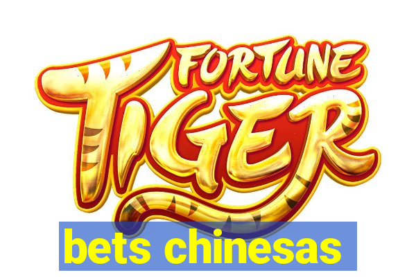 bets chinesas